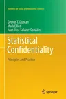 Statistical Confidentiality: Principles and Practice (2011)