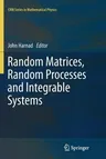 Random Matrices, Random Processes and Integrable Systems (2011)