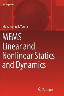 Mems Linear and Nonlinear Statics and Dynamics (2011)