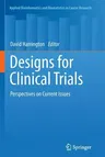 Designs for Clinical Trials: Perspectives on Current Issues (2012)