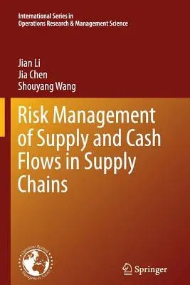 Risk Management of Supply and Cash Flows in Supply Chains (2011)