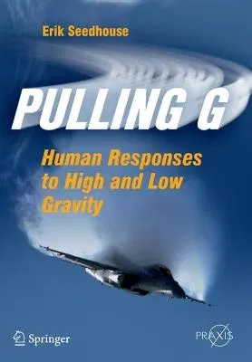 Pulling G: Human Responses to High and Low Gravity (2012)