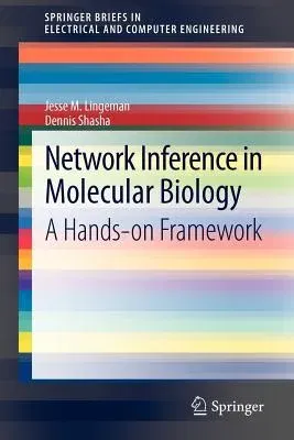 Network Inference in Molecular Biology: A Hands-On Framework (2012)