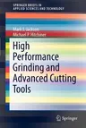 High Performance Grinding and Advanced Cutting Tools (2013)