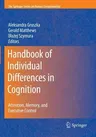 Handbook of Individual Differences in Cognition: Attention, Memory, and Executive Control (2012)