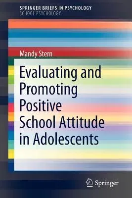 Evaluating and Promoting Positive School Attitude in Adolescents (2012)