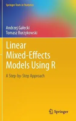 Linear Mixed-Effects Models Using R: A Step-By-Step Approach (2013)