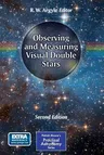 Observing and Measuring Visual Double Stars (2012)