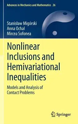 Nonlinear Inclusions and Hemivariational Inequalities: Models and Analysis of Contact Problems (2013)