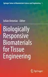 Biologically Responsive Biomaterials for Tissue Engineering (2013)