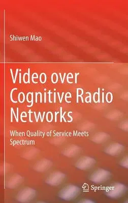 Video Over Cognitive Radio Networks: When Quality of Service Meets Spectrum (2014)