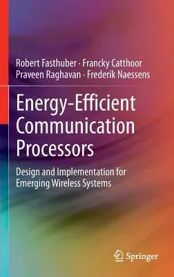 Energy-Efficient Communication Processors: Design and Implementation for Emerging Wireless Systems (2013)