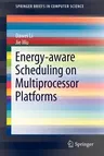 Energy-Aware Scheduling on Multiprocessor Platforms (2013)