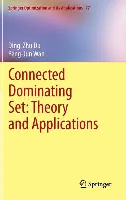 Connected Dominating Set: Theory and Applications (2013)