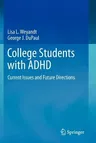 College Students with ADHD: Current Issues and Future Directions (2012)