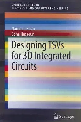 Designing TSVs for 3D Integrated Circuits