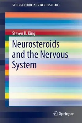 Neurosteroids and the Nervous System (2013)