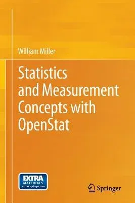 Statistics and Measurement Concepts with Openstat (2013)