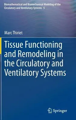 Tissue Functioning and Remodeling in the Circulatory and Ventilatory Systems (2013)