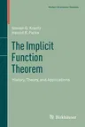 The Implicit Function Theorem: History, Theory, and Applications (2013)