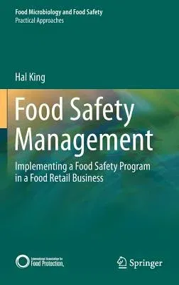 Food Safety Management: Implementing a Food Safety Program in a Food Retail Business (2013)