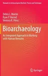 Bioarchaeology: An Integrated Approach to Working with Human Remains (2013)