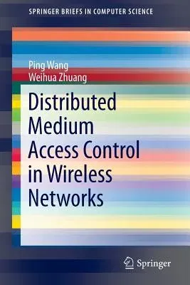 Distributed Medium Access Control in Wireless Networks (2013)