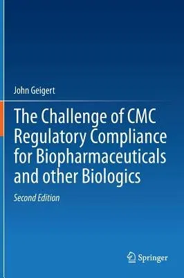 The Challenge of CMC Regulatory Compliance for Biopharmaceuticals (2013)