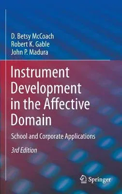 Instrument Development in the Affective Domain: School and Corporate Applications (2013)