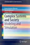 Complex Systems and Society: Modeling and Simulation (2013)