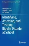 Identifying, Assessing, and Treating Bipolar Disorder at School (2014)