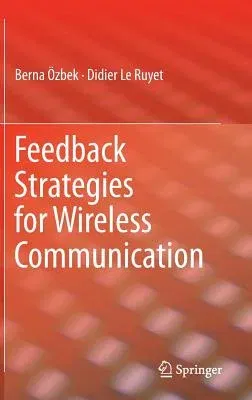 Feedback Strategies for Wireless Communication (2014)