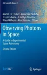 Observing Photons in Space: A Guide to Experimental Space Astronomy (2013)