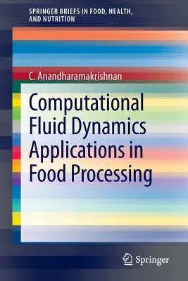 Computational Fluid Dynamics Applications in Food Processing (2013)