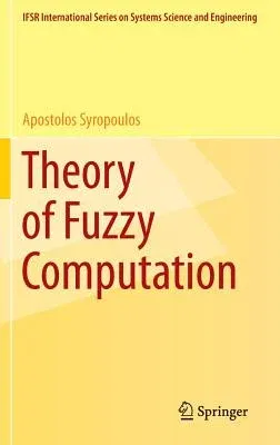 Theory of Fuzzy Computation (2014)