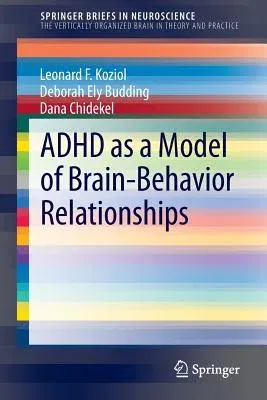 ADHD as a Model of Brain-Behavior Relationships (2013)