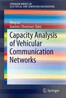 Capacity Analysis of Vehicular Communication Networks (2014)