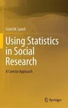 Using Statistics in Social Research: A Concise Approach (2013)