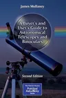 A Buyer's and User's Guide to Astronomical Telescopes and Binoculars (2014)