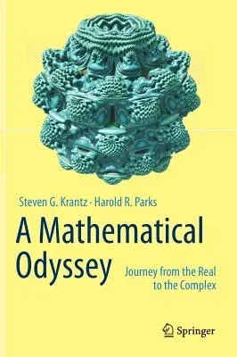 A Mathematical Odyssey: Journey from the Real to the Complex (2014)