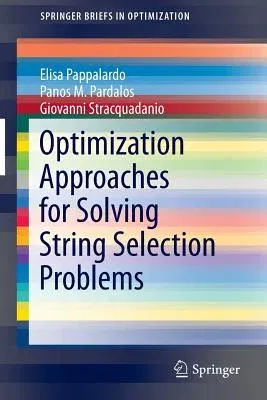 Optimization Approaches for Solving String Selection Problems (2013)