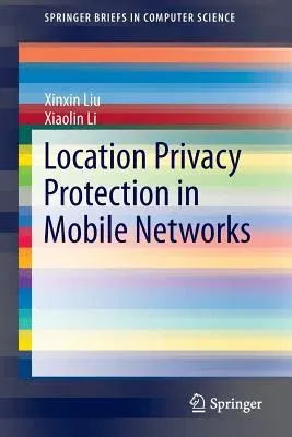 Location Privacy Protection in Mobile Networks (2013)