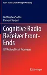 Cognitive Radio Receiver Front-Ends: Rf/Analog Circuit Techniques (2014)