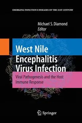 West Nile Encephalitis Virus Infection: Viral Pathogenesis and the Host Immune Response (2009)