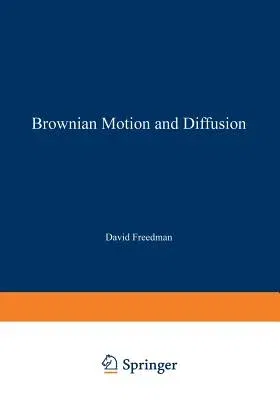 Brownian Motion and Diffusion (Softcover Reprint of the Original 1st 1983)