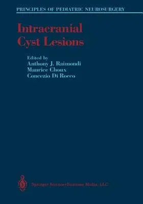 Intracranial Cyst Lesions (Softcover Reprint of the Original 1st 1993)