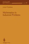 Mathematics in Industrial Problems: Part 1 (Softcover Reprint of the Original 1st 1988)