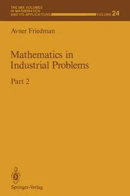 Mathematics in Industrial Problems: Part 2 (Softcover Reprint of the Original 1st 1989)