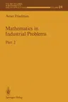 Mathematics in Industrial Problems: Part 2 (Softcover Reprint of the Original 1st 1989)