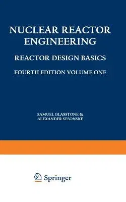 Nuclear Reactor Engineering: Reactor Design Basics / Reactor Systems Engineering (1994)